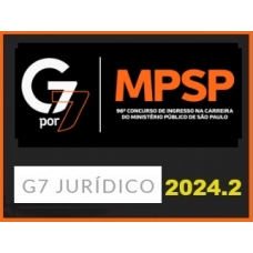 G7 POR 7 - MP SP - Promotor de Justiça (G7 2024) Ministério Público de São Paulo - Curso de Revisão